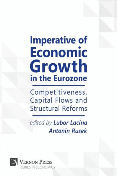 Imperative of Economic Growth the Eurozone: Competitiveness, Capital Flows and Structural Reforms