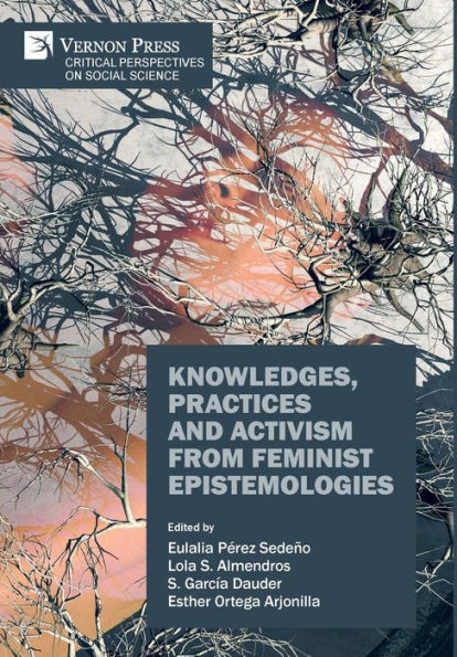 Knowledges, Practices and Activism from Feminist Epistemologies