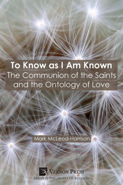 To Know as I Am Known: the Communion of Saints and Ontology Love