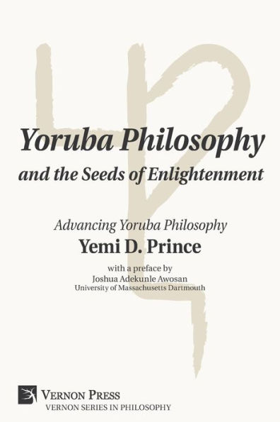 Yoruba Philosophy and the Seeds of Enlightenment: Advancing