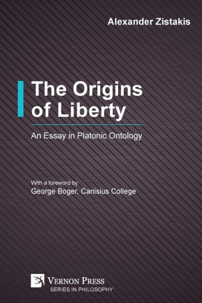 The Origins of Liberty: An Essay in Platonic Ontology