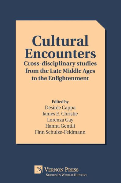 Cultural Encounters: Cross-disciplinary studies from the Late Middle Ages to Enlightenment