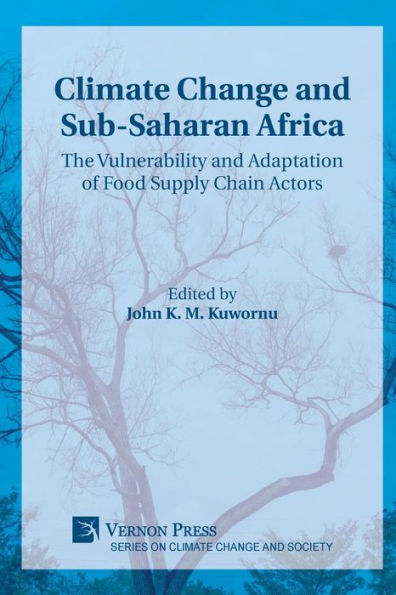 Climate Change and Sub-Saharan Africa: The Vulnerability Adaptation of Food Supply Chain Actors