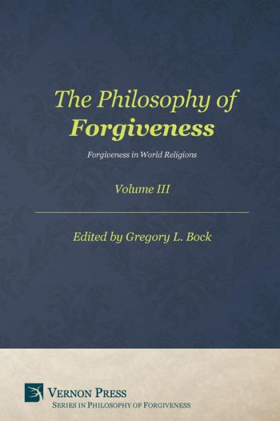 Philosophy of Forgiveness: Vol III