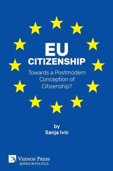 EU Citizenship: Towards a Postmodern Conception of Citizenship?