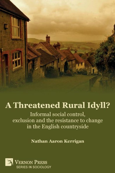 A Threatened Rural Idyll? Informal social control, exclusion and the resistance to change English countryside