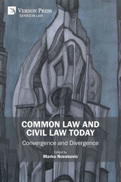 Common Law and Civil Today: Convergence Divergence