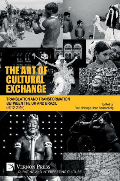 the Art of Cultural Exchange: Translation and Transformation between UK Brazil (2012-2016)