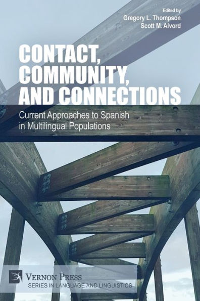 Contact, Community, and Connections: Current Approaches to Spanish Multilingual Populations