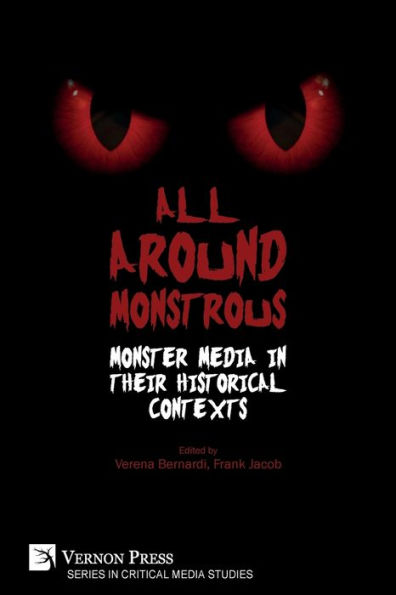 All Around Monstrous: Monster Media Their Historical Contexts