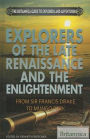 Explorers of the Late Renaissance and the Enlightenment: From Sir Francis Drake to Mungo Park