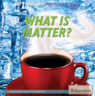 Title: What Is Matter?, Author: Alexandra Hanson-Harding