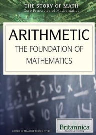 Title: Arithmetic: The Foundation of Mathematics, Author: Garrett Gladle