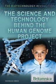 Title: The Science and Technology Behind the Human Genome Project, Author: Nicholas Croce