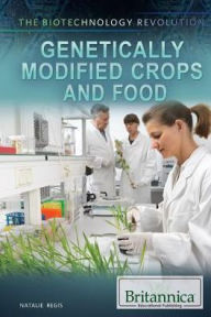 Title: Genetically Modified Crops and Food, Author: Natalie Regis