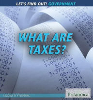 Title: What Are Taxes?, Author: Lynnae D. Steinberg