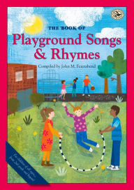 Title: The Book of Playground Songs and Rhymes, Author: John M. Feierabend