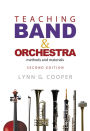 Teaching Band and Orchestra: Methods and Materials / Edition 2