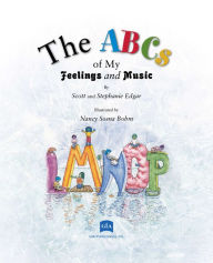 Title: The ABCs of My Feelings and Music, Author: Nancy Sosna Bohm