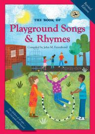Title: The Book of Playground Songs and Rhymes, Author: John M. Feierabend
