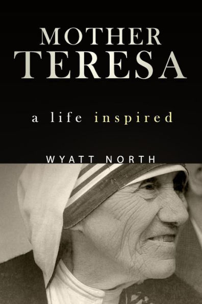 Mother Teresa: A Life Inspired