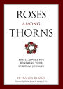 Roses Among Thorns: Simple Advice for Renewing Your Spiritual Journey