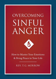 Title: Overcoming Sinful Anger, Author: Fr. T. Morrow