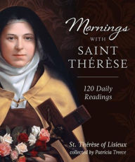 Title: Mornings with Saint Thérèse, Author: Patricia Treece