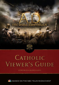 Title: A.D. The Bible Continues: Catholic Viewer's Guide, Author: Veronica Burchard