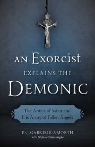 Title: An Exorcist Explain the Demonic, Author: Fr. Gabriele Amorth