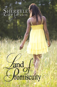 Title: Land of Promiscuity, Author: Sherryle Kiser Jackson