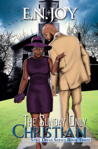 Title: The Sunday Only Christian, Author: E.N. Joy