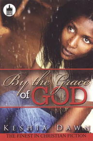 Title: By the Grace of God, Author: Keshia Dawn