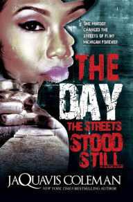 Title: The Day the Streets Stood Still, Author: JaQuavis Coleman