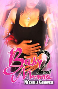 Title: Baby Momma 2, Author: Ni'chelle Genovese