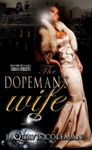 Title: The Dopeman's Wife, Author: JaQuavis Coleman