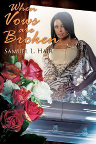 Title: When Vows Are Broken, Author: Samuel L. Hair