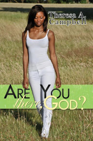 Title: Are You There, God?, Author: Theresa A. Campbell