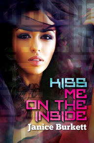 Title: Kiss Me on the Inside, Author: Janice Burkett