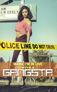 Title: Mama, I'm in Love with a Gangsta, Author: Joy