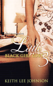 Title: Little Black Girl Lost 3, Author: Keith Lee Johnson