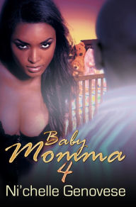 Title: Baby Momma 4, Author: Ni'chelle Genovese