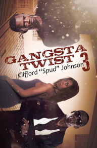 Title: Gangsta Twist 3, Author: Clifford 