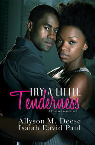 Title: Try a Little Tenderness: A Hislove.com Novel, Author: Isaiah David Paul