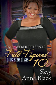 Title: Full Figured 10: Carl Weber Presents, Author: Skyy