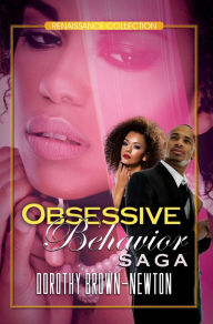 Title: Obsessive Behavior Saga: Renaissance Collection, Author: D. Brown-Newton