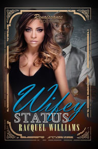 Title: Wifey Status: Renaissance Collection, Author: Racquel Williams