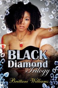 Title: The Black Diamond Trilogy, Author: Brittani Williams