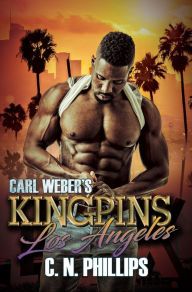 Title: Carl Weber's Kingpins: Los Angeles, Author: C. N. Phillips