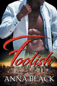 Title: Foolish, Author: Anna Black